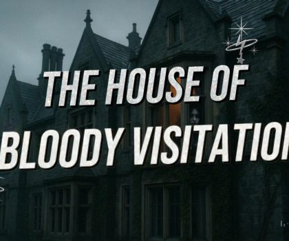 The House of Bloody Visitation